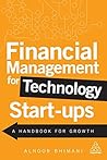 Financial Management for Technology Start-Ups: A Handbook for Growth Book cover for Financial Management for Technology Start-Ups: A Handbook for Growth