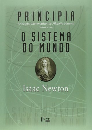 Principia. Princípios Matemáticos de Filosofia Natural - Livros II e III (Paperback)