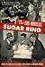 The Los Angeles Sugar Ring: Inside the World of Old Money, Bootleggers & Gambling Barons (True Crime)