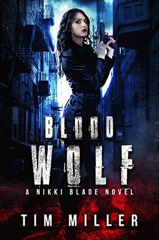 Blood Wolf (Nikki Blade Bounty Hunter #1)