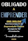 OBLIGADO A EMPREN...