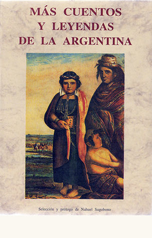 Mas Cuentos y Leyendas de la Argentina (Erase una Vez-- Biblioteca de Cuentos Maravillosos) (Spanish Edition)