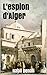 L'espion d'Alger (French Edition)