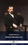 Delphi Complete Works of Henryk Sienkiewicz (Illustrated) (Delphi Series Eight Book 20) Delphi Complete Works of Henryk Sienkiewicz (Illustrated) (Delphi Series Eight Book 20)