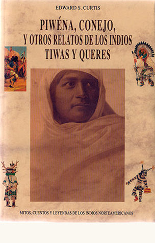 Piwéna, conejo y otros relatos de los indios tiwas y queres