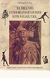 El Diluvio y Otros Relatos de Los Indios Katos, Wáilakis, Yuk... by Edward S. Curtis