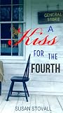 A Kiss for the Fourth (Holiday Romance Series, Book 3) A Kiss for the Fourth (Holiday Romance Series, Book 3)