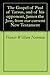 The Gospel of Paul of Tarsus, and of his opponent, James the Just, from our current New Testament