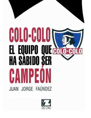 Colo-Colo el quipo que ha sabido ser campeón