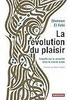 La révolution du plaisir: Enquête sur la sexualité dans le monde arabe (French Edition)