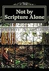 Not by Scripture ...