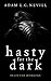 Hasty for the Dark: Selecte...