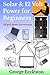 Solar & 12 Volt Power for beginners: Off grid power for everyone