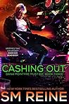 Cashing Out by S.M. Reine