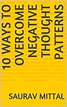 Overcome Negative Thoughts: The Definitive Guide on How to Change Your Life, Overcome Negative Thoughts, and Increase Your Happiness Overcome Negative Thoughts: The Definitive Guide on How to Change Your Life, Overcome Negative Thoughts, and Increase Your Happiness