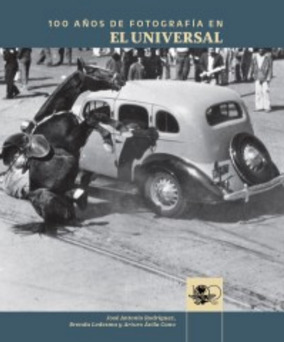 100 años de fotografía en El Universal