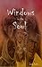 Windows to the Soul by Lissa Dobbs