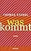 Was kommt: Roman (German Edition)