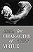 The Character of Virtue: Le...
