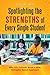 Spotlighting the Strengths of Every Single Student by Elsie Jones-Smith