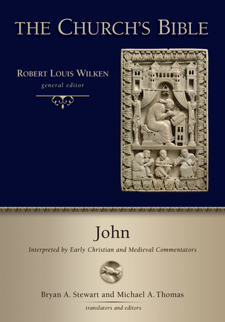 John: Interpreted by Early Christian and Medieval Commentators (The Church's Bible (CB))