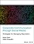 Corporate Communication through Social Media  by Asha Kaul