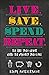 Live. Save. Spend. Repeat.:...