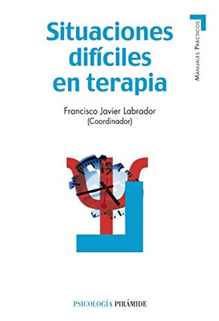 Situaciones difíciles en terapia (Manuales prácticos) (Spanish Edition)