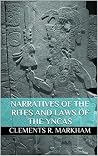 Narratives of the rites and laws of the Yncas (Annotated Myths and Folktales of Indigenous peoples): Peru’s Antiquities relating to pre-conquest Peru-Inca Religion, history, mythology in Inca Empire Narratives of the rites and laws of the Yncas (Annotated Myths and Folktales of Indigenous peoples): Peru’s Antiquities relating to pre-conquest Peru-Inca Religion, history, mythology in Inca Empire