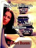 Bug Out! California Book 3: Rebellion