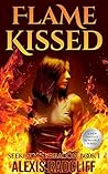 Flame Kissed by Alexis Radcliff Flame Kissed by Alexis Radcliff