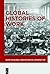 Global Histories of Work (Work in Global and Historical Perspective Book 1)