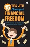 15 Tips Jitu Mencapai Financial Freedom