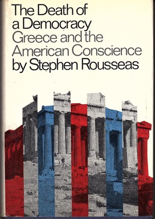 The Death of a Democracy: Greece and the American Conscience