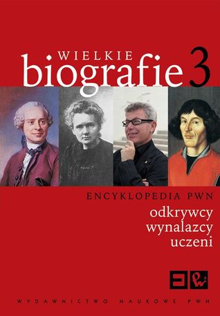 Wielkie biografie. Encyklopedia PWN Tom 3