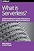 What Is Serverless ?