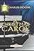 A Christmas Carol by Charles Dickens A Christmas Carol by Charles Dickens
