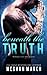 Beneath the Truth (Beneath, #7) by Meghan March
