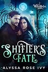 Shifter's Fate by Alyssa Rose Ivy