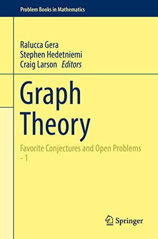 Graph Theory: Favorite Conjectures and Open Problems - 1 (Problem Books in Mathematics)