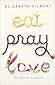 Eat, Pray, Love by Elizabeth Gilbert