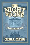 The Night is Done by Sheila  Myers