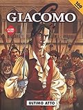 Giacomo C. n. 7: Ultimo atto