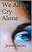 We All Cry Alone