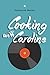 Cooking with Caroline by Katharina Marcus