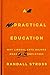 A Practical Education by Randall E. Stross