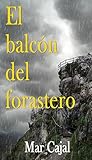El balcón del forastero by Mar Cajal