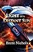 Light of a Distant Sun by Brent Nichols