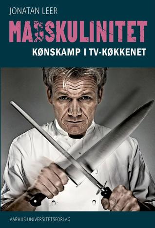 Madskulinitet: kønskamp i TV-køkkenet