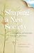 Shaping a New Society: Conv...